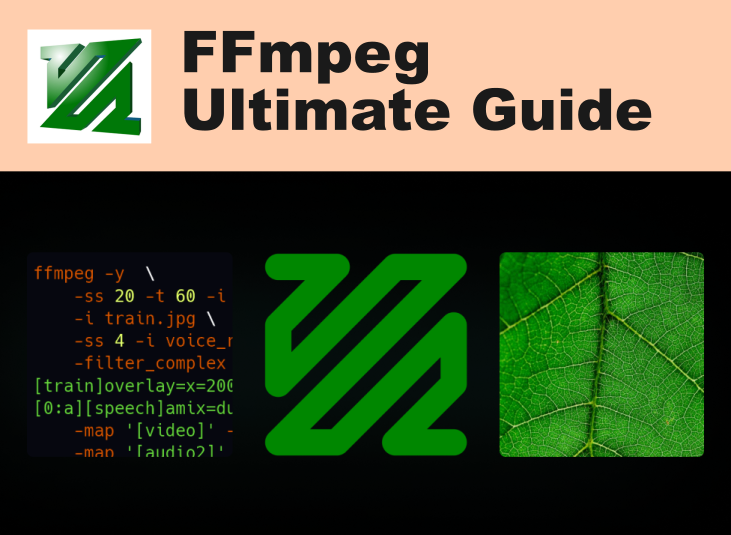 FFmpeg - The Ultimate Guide
